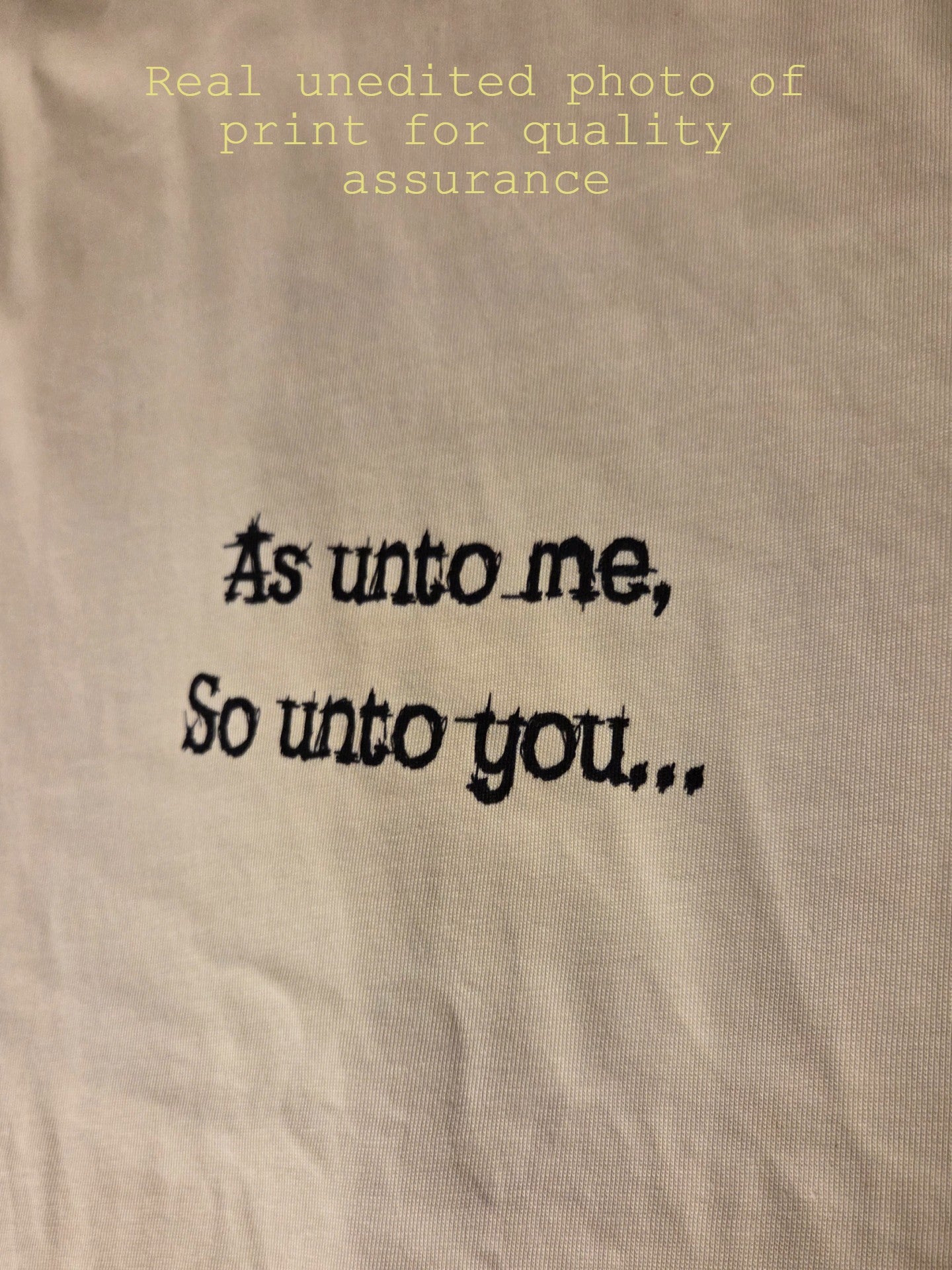 "As unto me, so unto you"